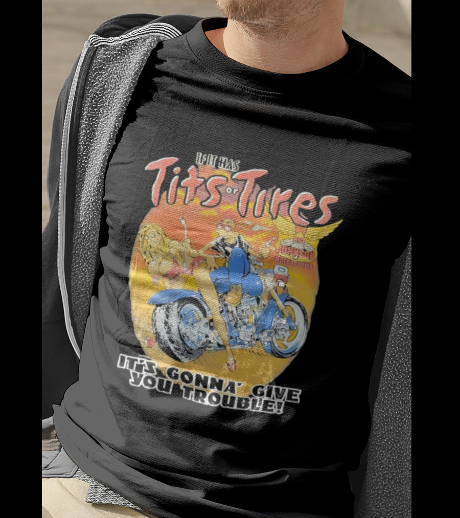 Big Johnson Motorcycles Tits Or Tires Trouble T-Shirt
