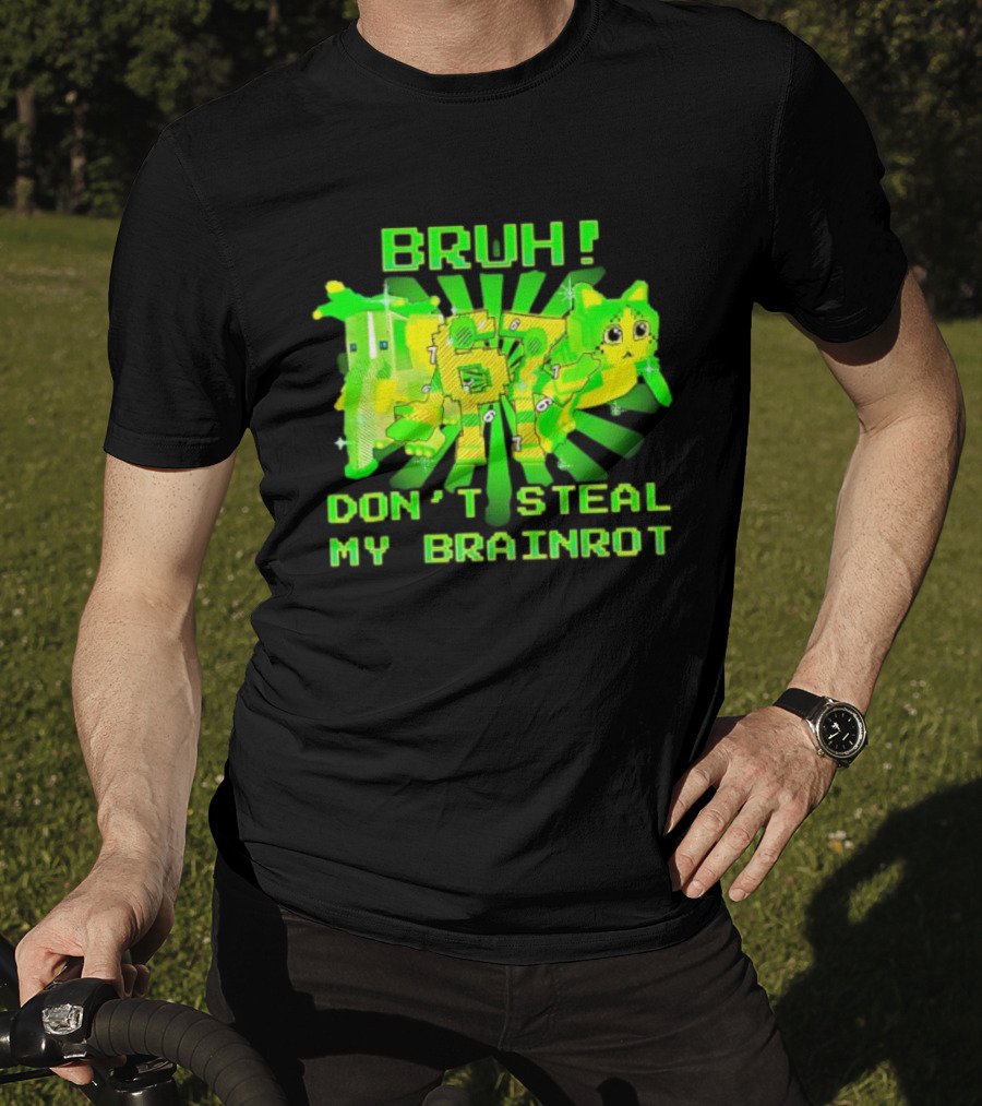 Bruh Don’t Steal My OG Brainrots Meme T-Shirt