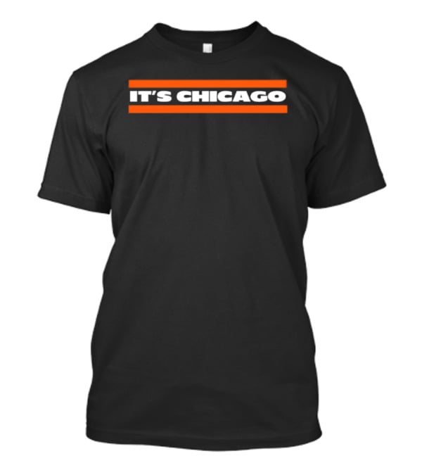 Chicago Bears It's Chicago T-Shirt