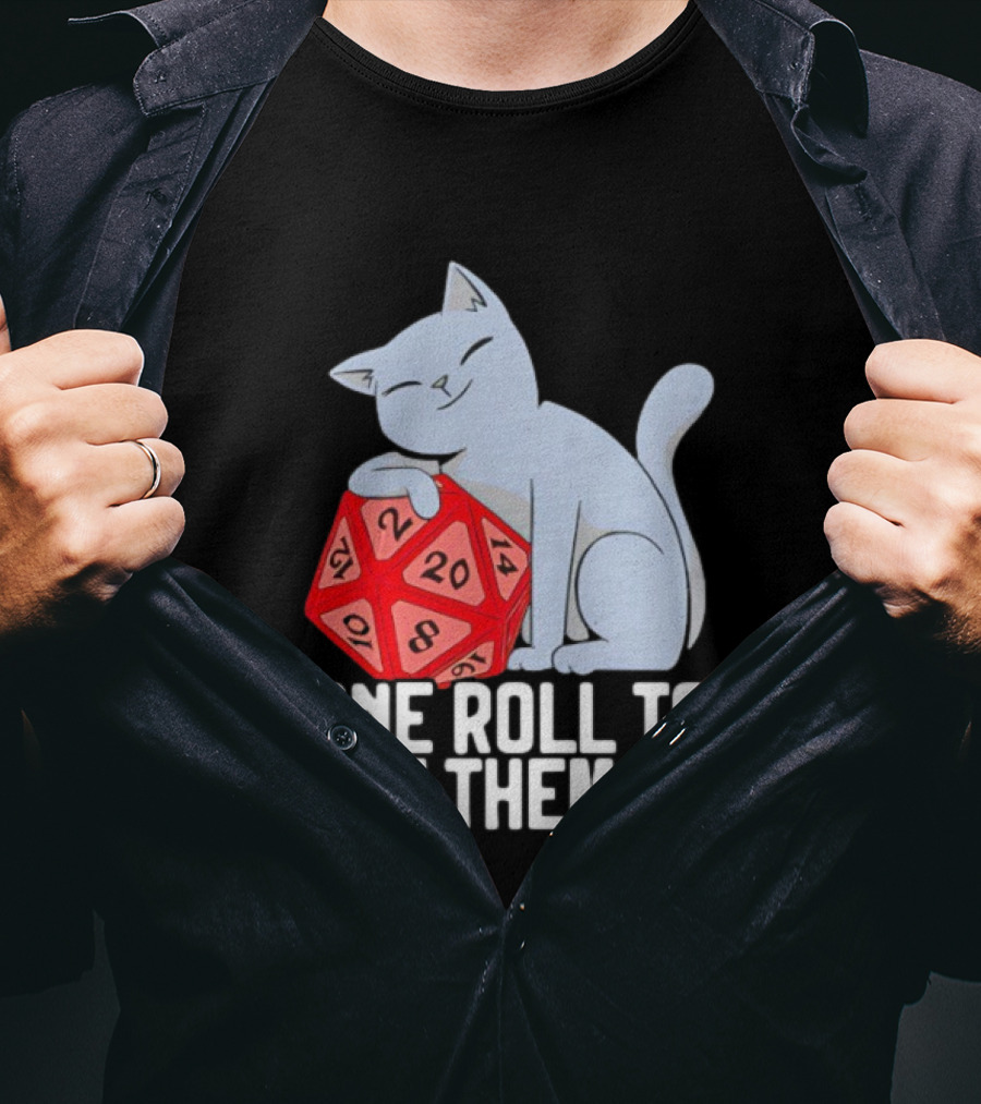 Cat D20 One Roll To Rule Them All Gaming Dice Fantasy T-Shirt