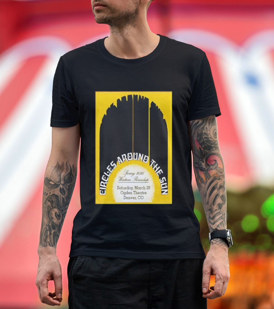 Circles Around The Sun Spring 2026 Western Roundup March 28 Ogden Theatre Denver CO T-Shirt