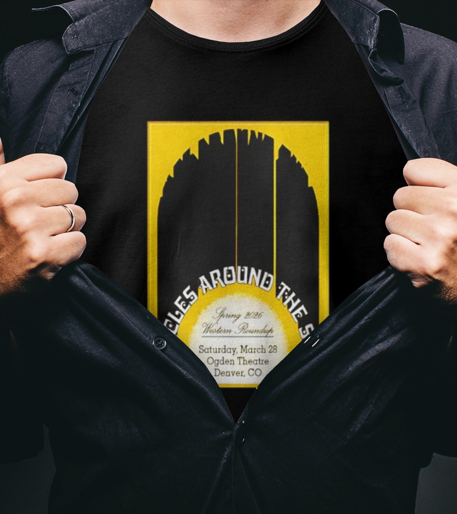 Circles Around The Sun Spring 2026 Western Roundup March 28 Ogden Theatre Denver CO T-Shirt