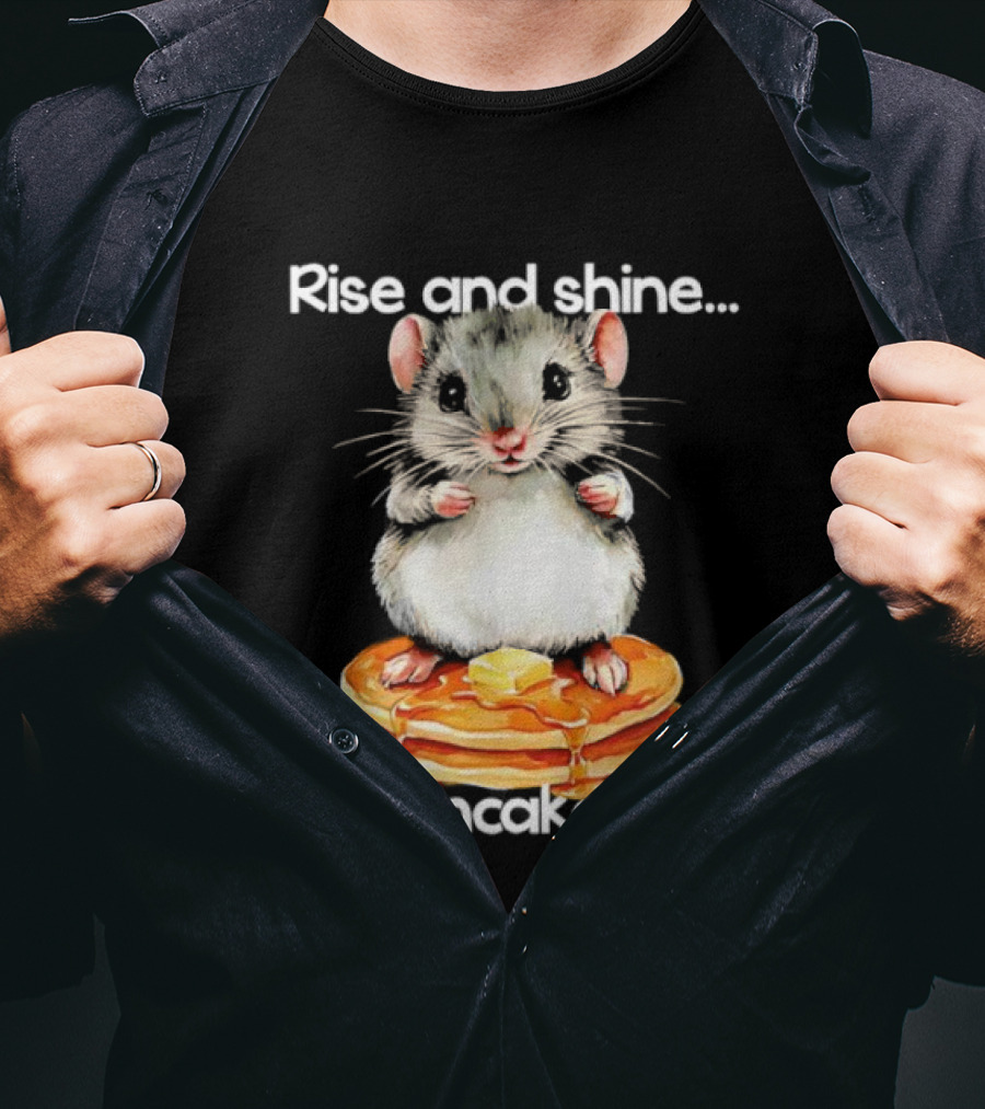 Rise And Shine Hamster Pancake Time Breakfast Treat T-Shirt