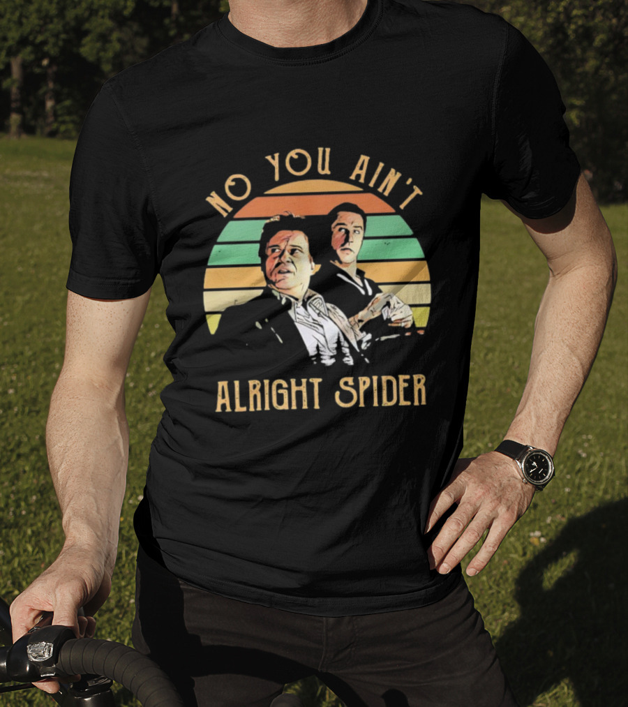 No You Ain't Alright Spider Vintage Style Goodfellas Scene T-Shirt