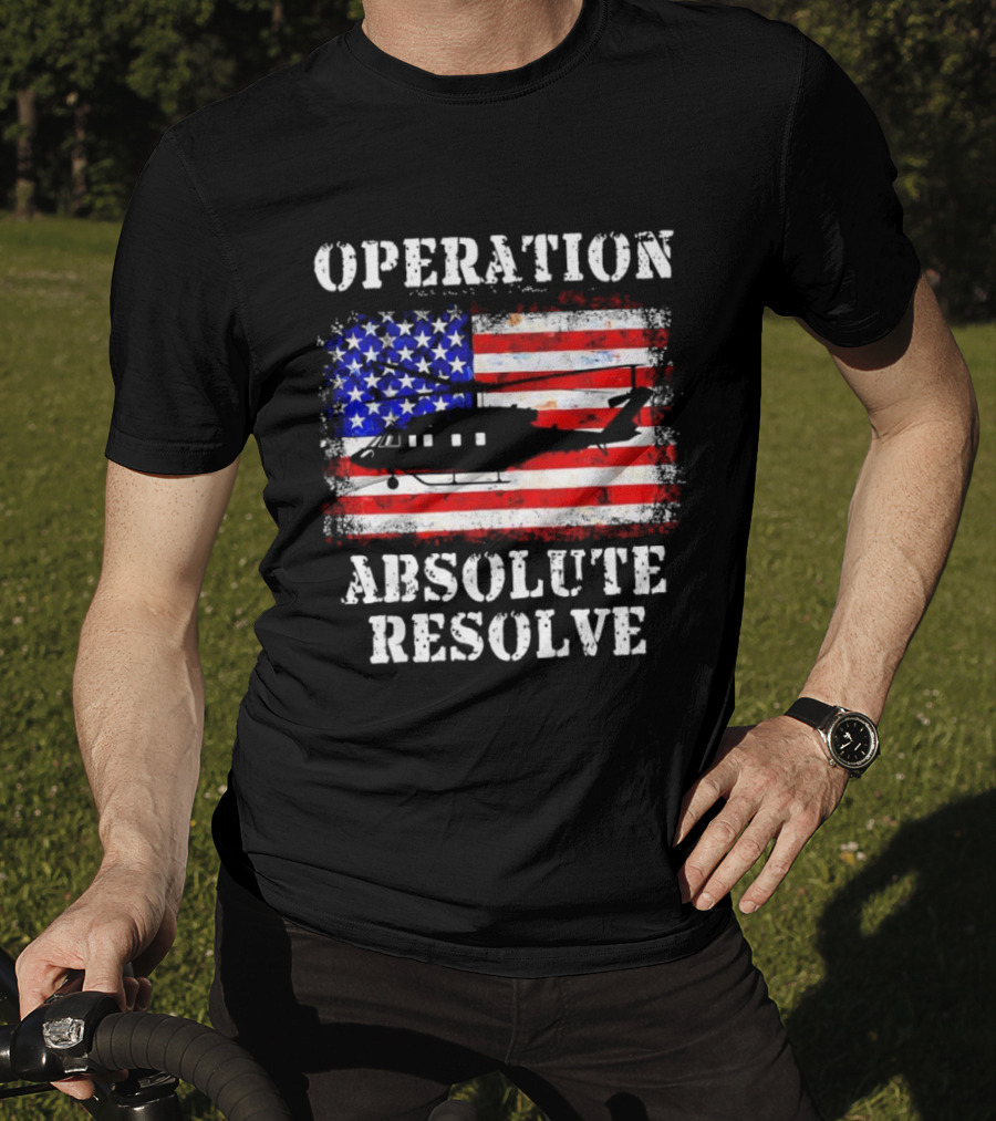 Operation Absolute Resolve American Flag Helicopter American Bravery T-Shirt