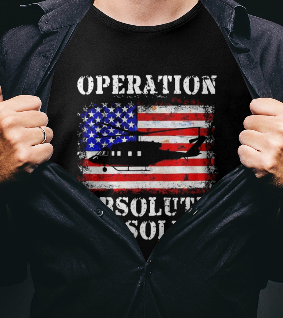 Operation Absolute Resolve American Flag Helicopter American Bravery T-Shirt