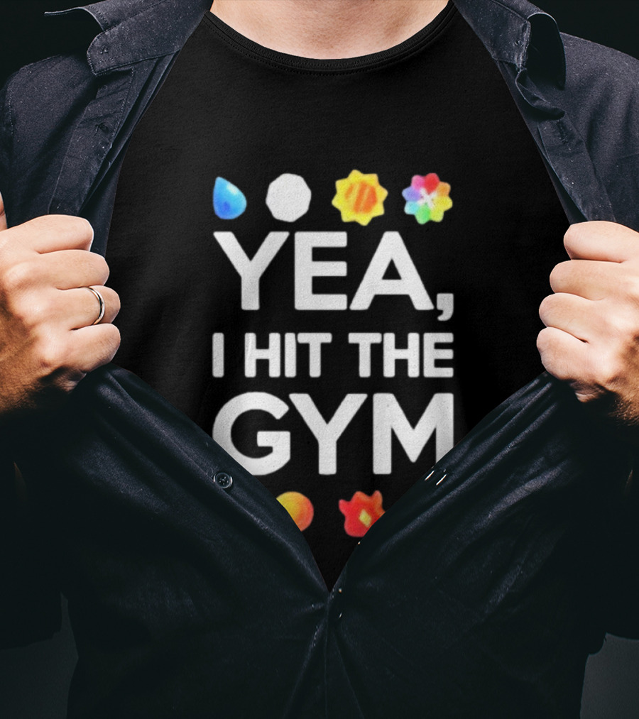 Yea I Hit The Gym Pokemon Gym Badges T-Shirt