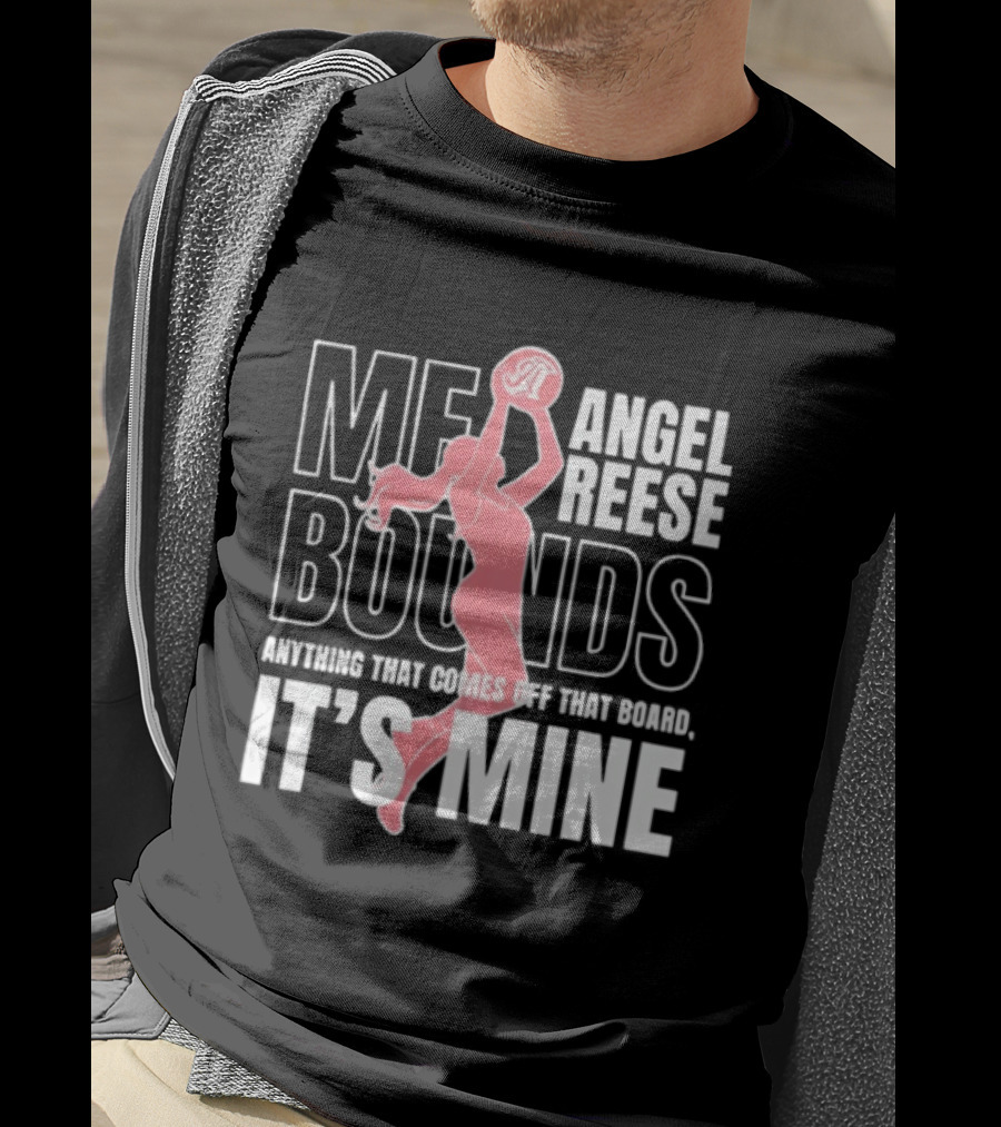 Angel Reese Me Bounds 2026 WNBA Anything That Comes Off That Board It's Mine T-Shirt