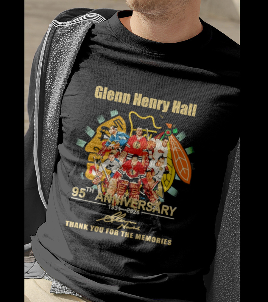 Glenn Henry Hall 95th Anniversary 1931 2026 Thank You For The Memories NHL Legends Celebration T-Shirt