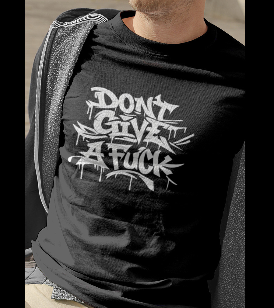 Don't Give A Fuck Graffiti Style Streetwear T-Shirt