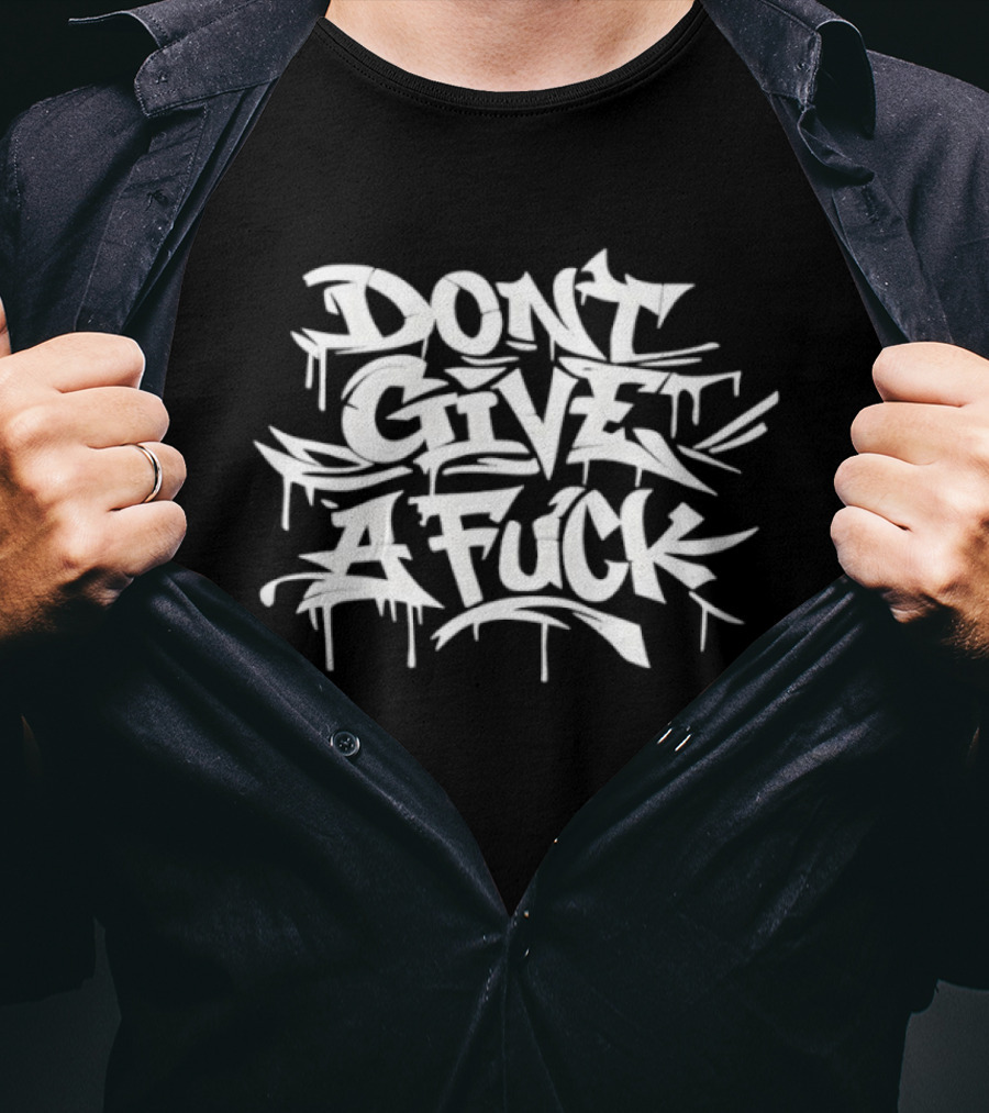 Don't Give A Fuck Graffiti Style Streetwear T-Shirt