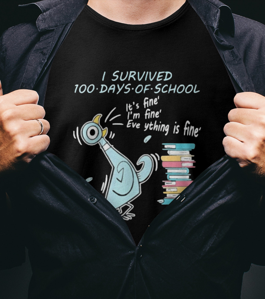 I Survived 100 Days Of School Funny Pigeon Everything Is Fine Teacher Book Stack T-Shirt