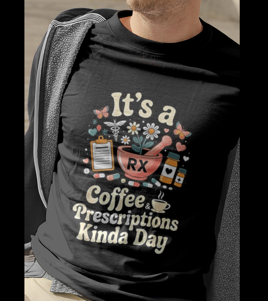 It's A Coffee RX Prescriptions Kinda Day Floral Mortar Cups T-Shirt
