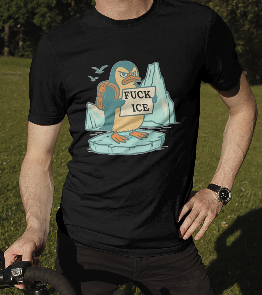 Penguin Fuck Ice Anti Trump T-Shirt