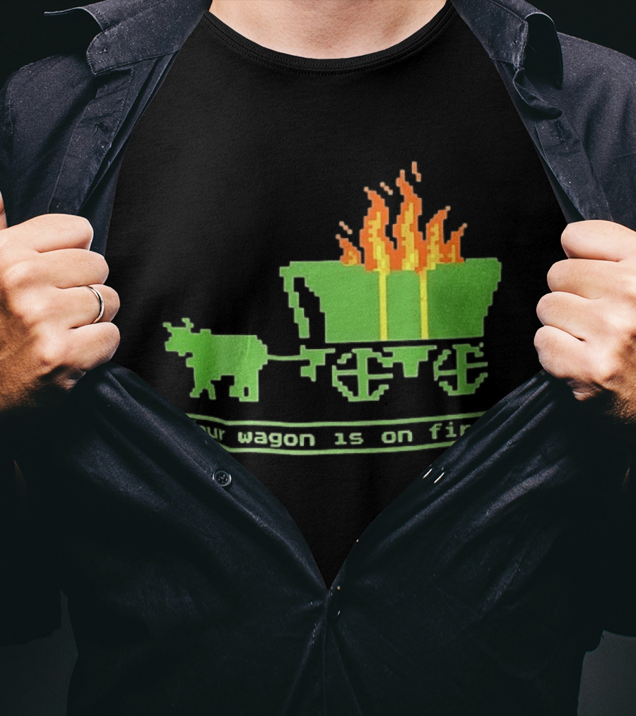 Your Wagon Is On Fire Gaming 2026 Pixel T-Shirt