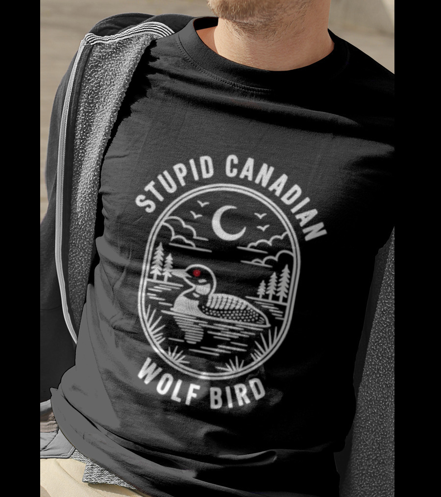 Stupid Canadian Wolf Bird Loon Wildlife Moon Night Scene T-Shirt