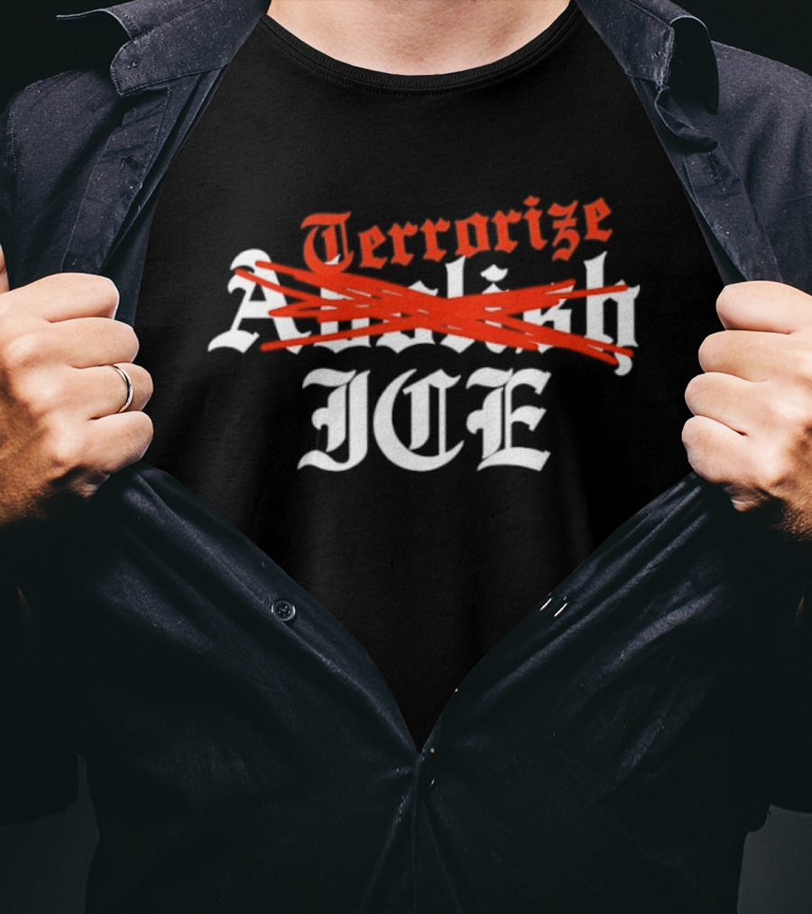 Terrorize ICE Abolish Strikethrough Bold T-Shirt