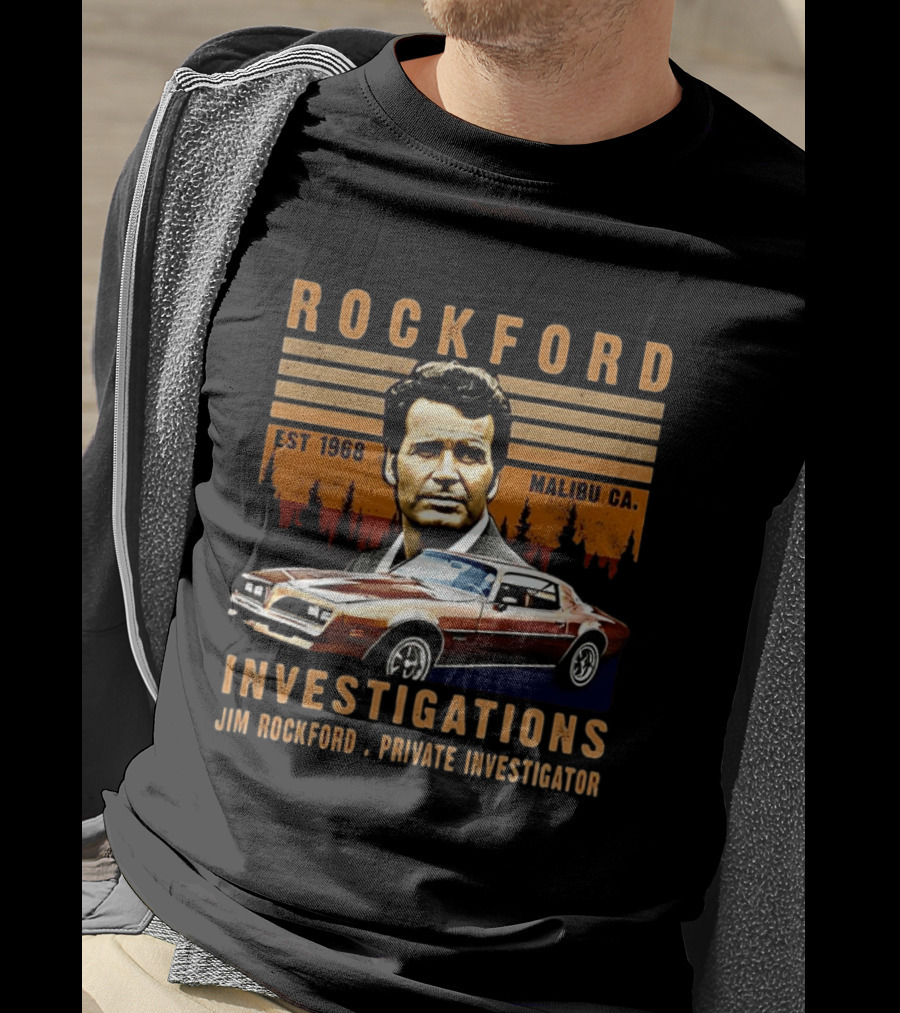ROCKFORD INVESTIGATIONS The Rockford Files TV Show Jim Rockford Private Investigator Malibu CA Est 1968 T-Shirt