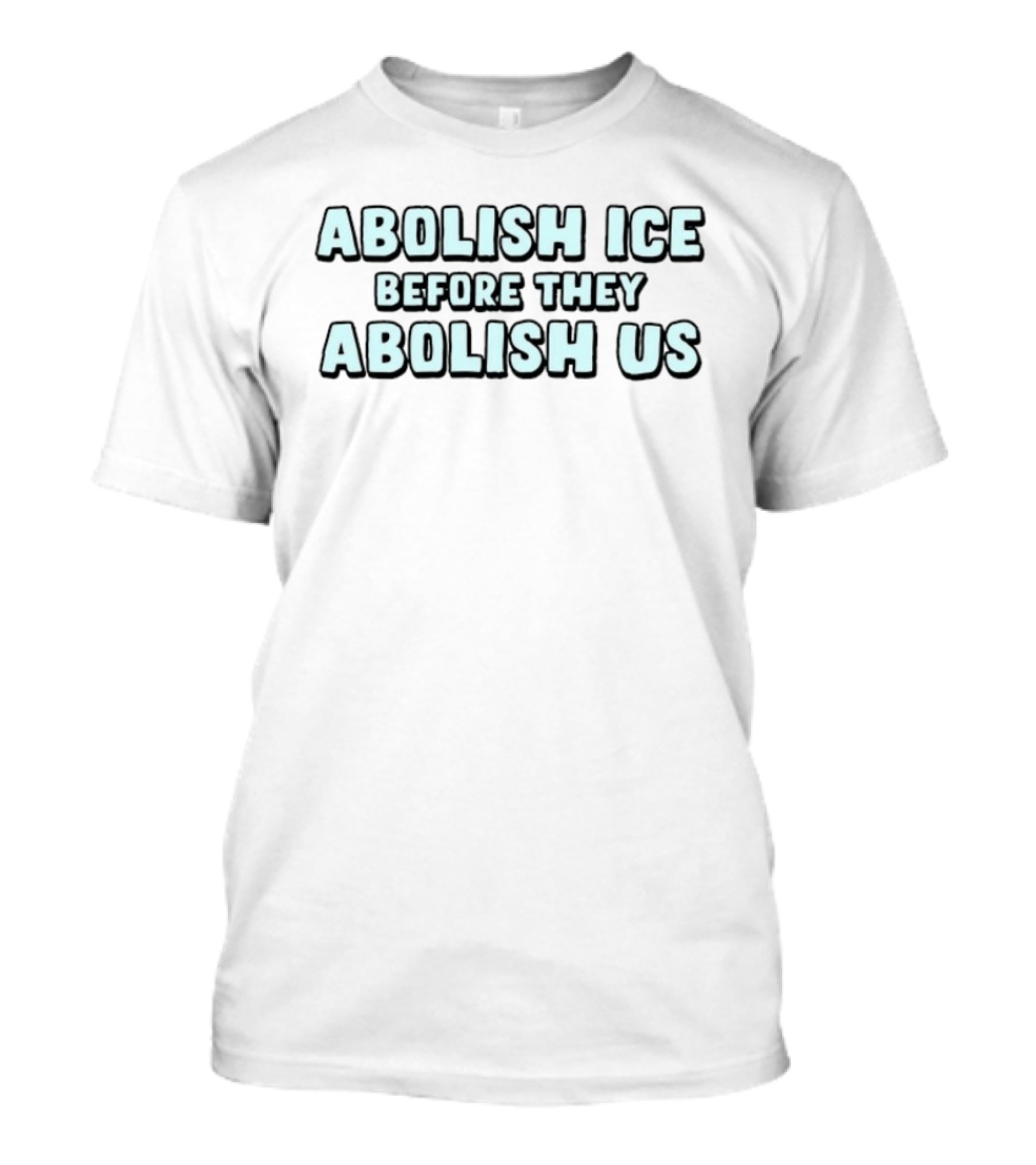 Abolish Ice Before They Abolish Us Bold Protest T-Shirt