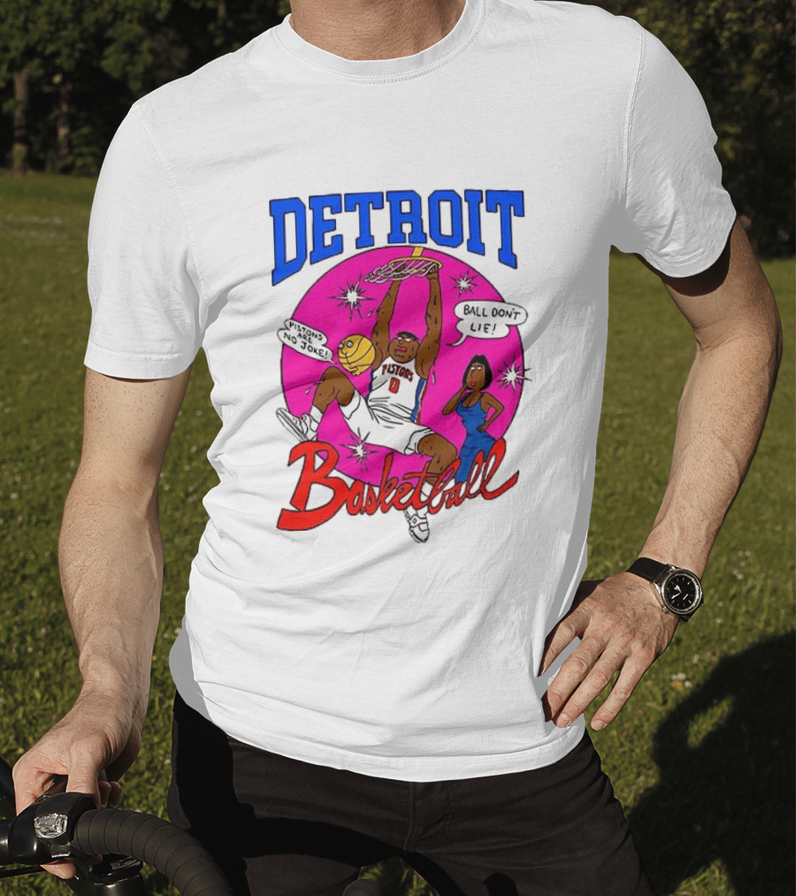 Detroit Pistons Basketball Cartoon Ball Don't Lie Pistons Are No Joke T-Shirt