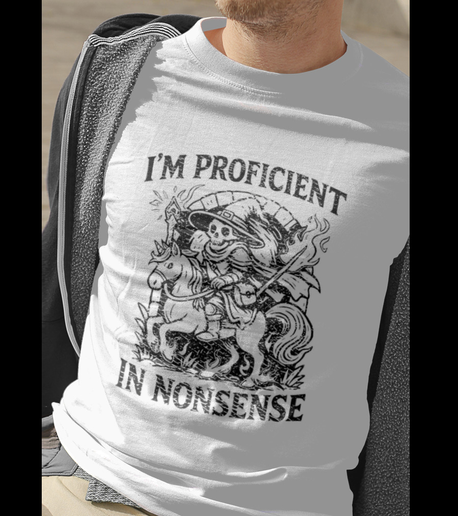 I'm Proficient In Nonsense Skeleton Wizard Dungeons And Dragons T-Shirt