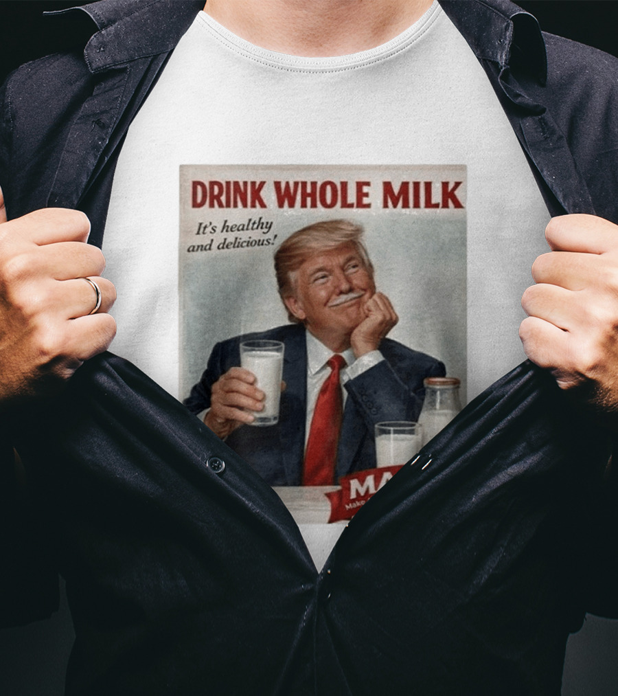 Drink Whole Milk Advertisement Satire MAHA Make America Healthy Again T-Shirt