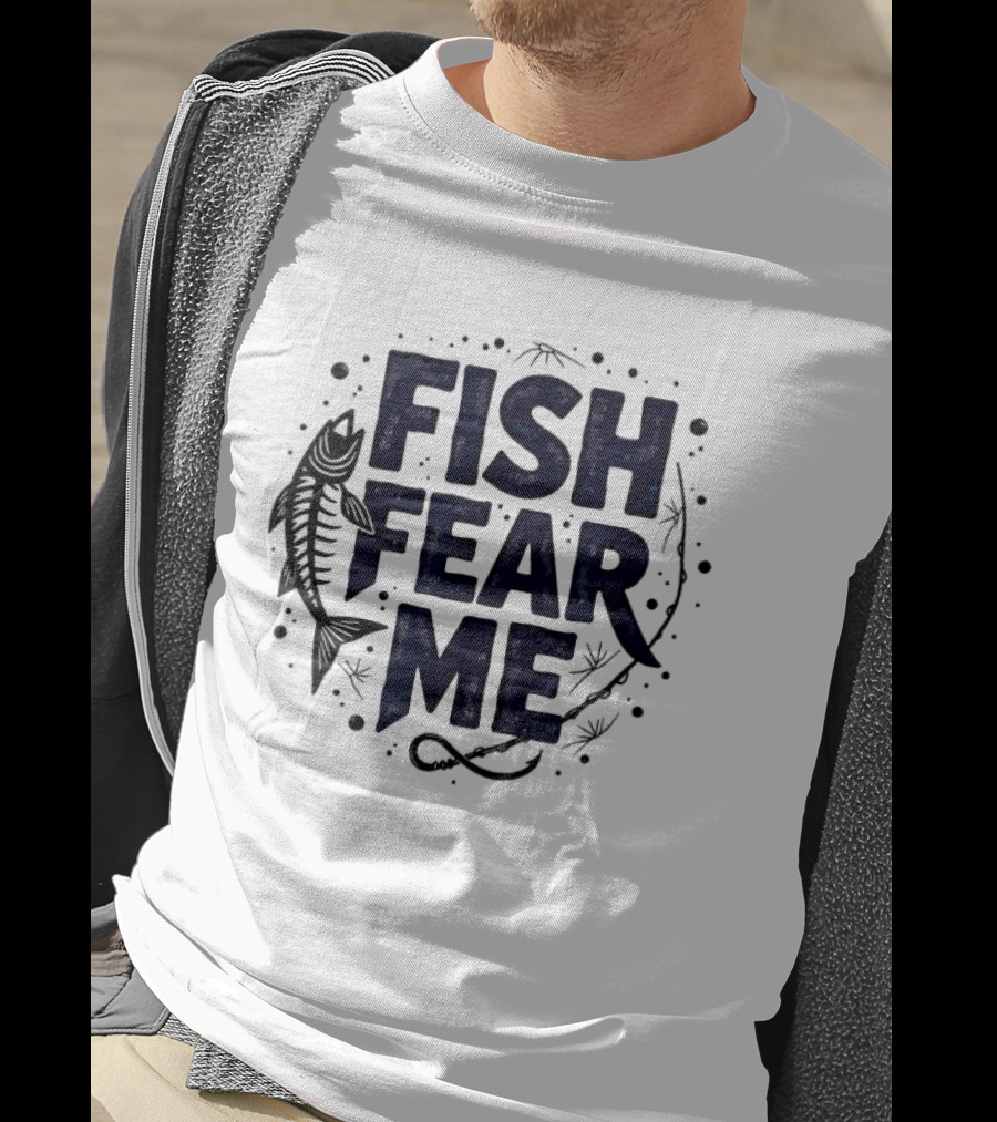 Fish Fear Me Fishing Humor Enthusiast Skeleton Fish Hooks T-Shirt
