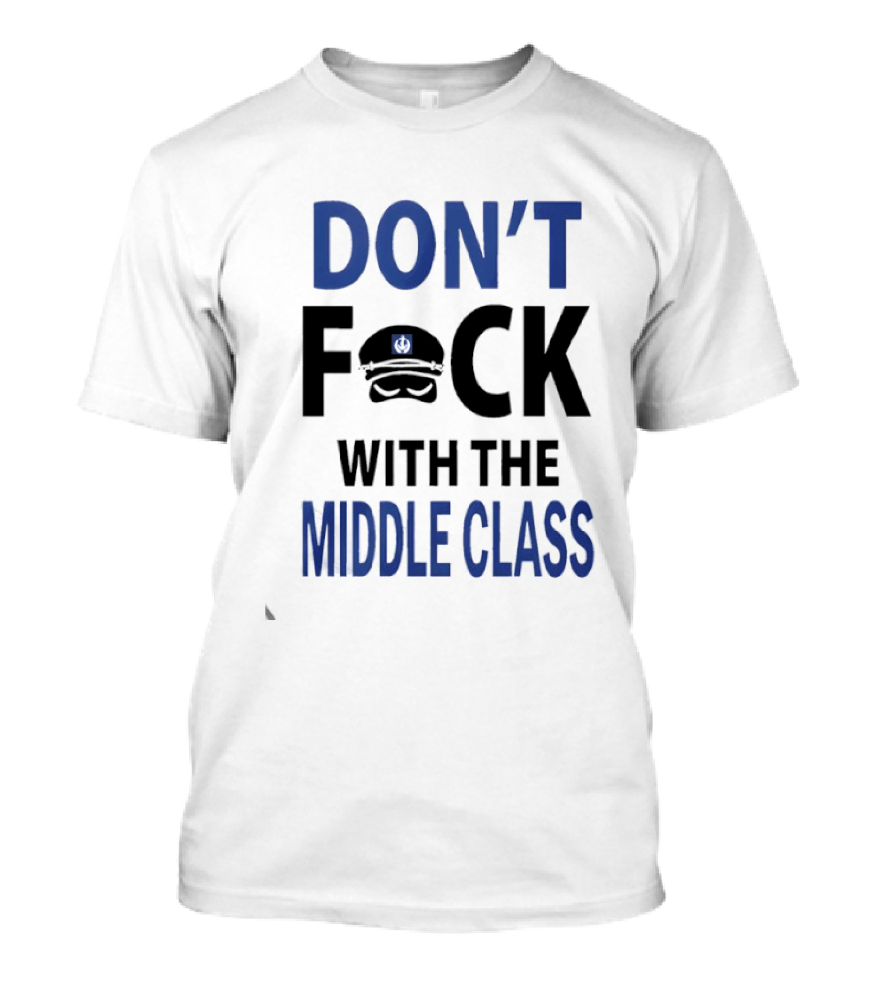 Joshua Block Dont Fuck With The Middle Class T-Shirt