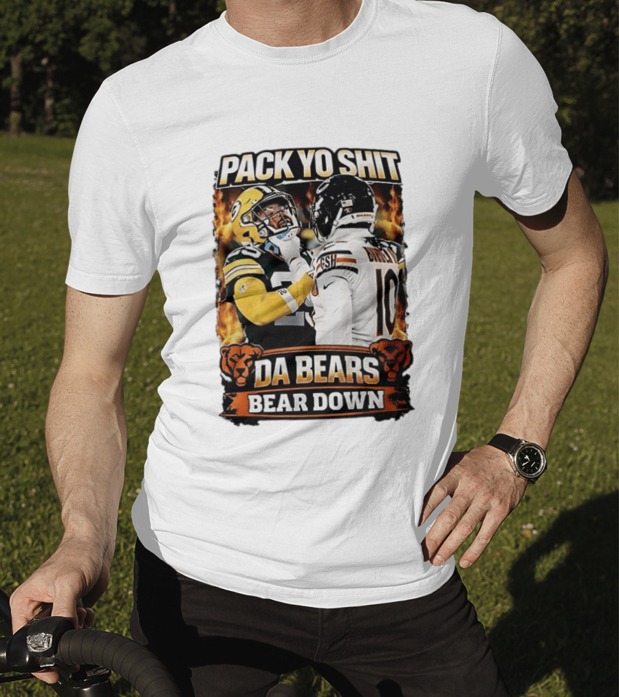 Pack Yo Shit Da Bears Bear Down Green Bay Packers Vs Chicago Bears T-Shirt