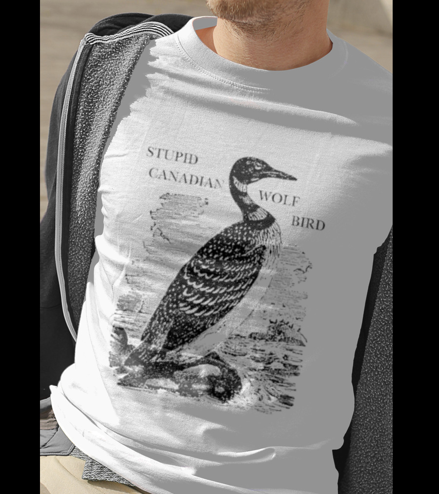 Stupid Canadian Wolf Bird Gavia Immer T-Shirt