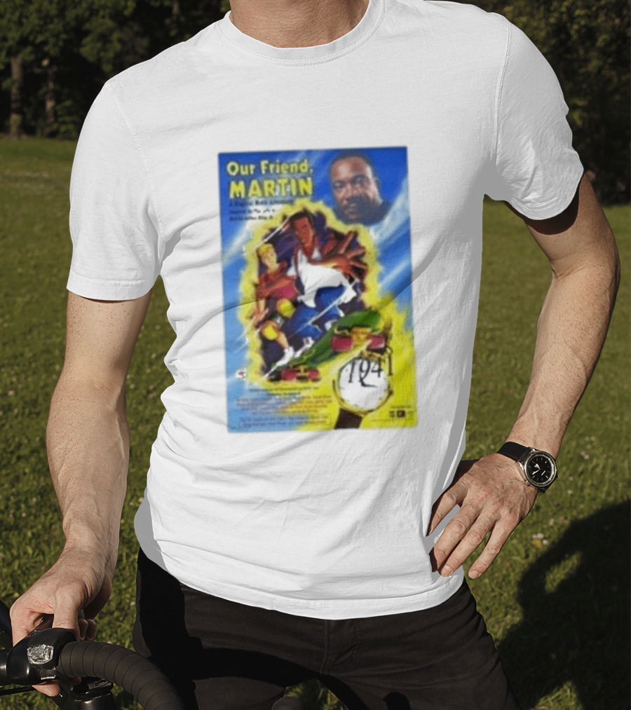 Our Friend Martin Martin Luther King Jr Civil Rights Adventure Time Travel 1968 1999 T-Shirt