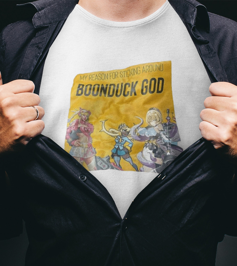 My Reason For Sticking Around Boonduck God Anime Characters T-Shirt