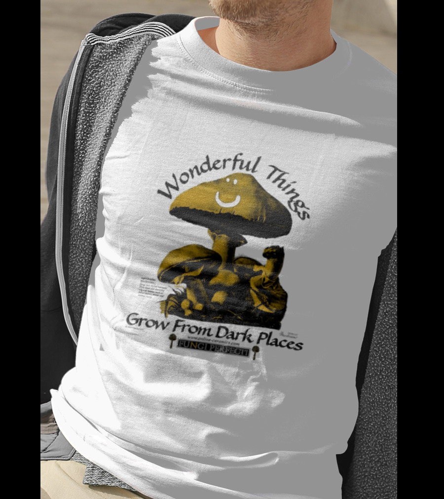 Wonderful Things Grow From Dark Places Mushroom Smiley T-Shirt