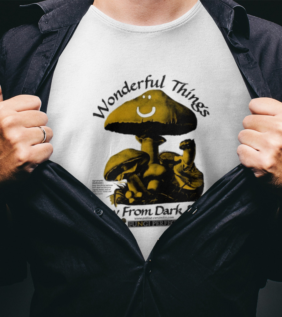 Wonderful Things Grow From Dark Places Mushroom Smiley T-Shirt