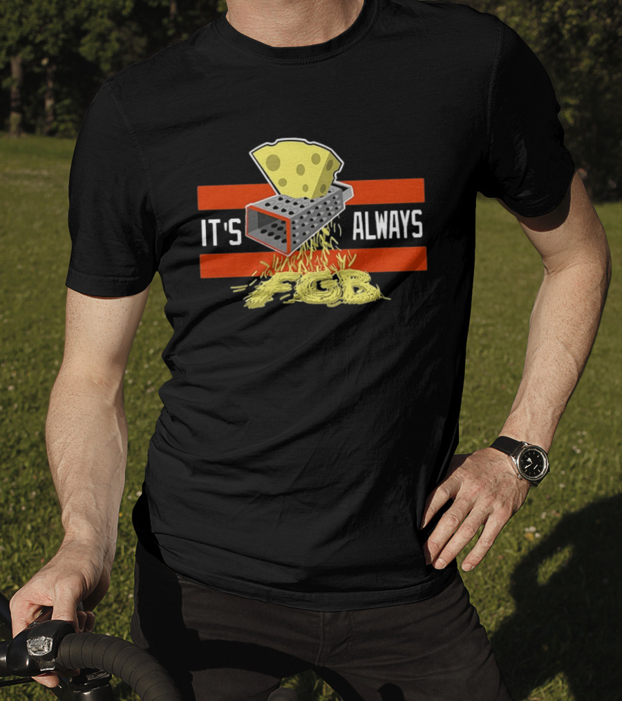Chicago Bears Cheese Grater FGB It's Always T-Shirt