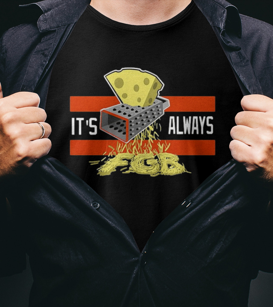 Chicago Bears Cheese Grater FGB It's Always T-Shirt