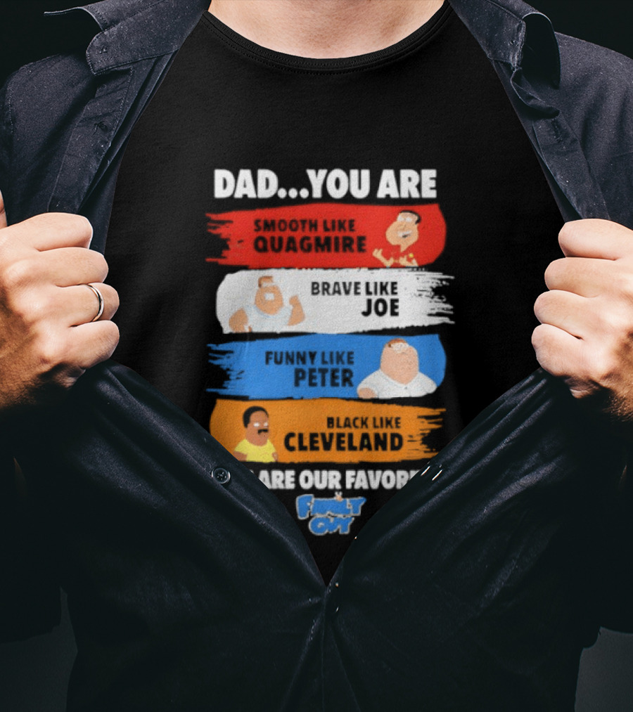 Dad You Are Smooth Like Quagmire Family Guy Funny Favorite Characters Quagmire Joe Peter Cleveland T-Shirt