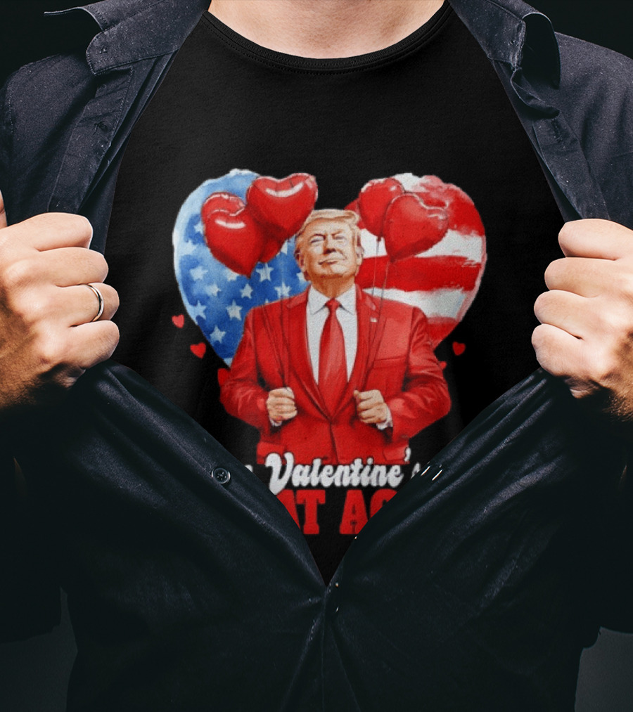 Make Valentine's Day Great Again Donald Trump Red Suit Heart Balloons American Flag T-Shirt