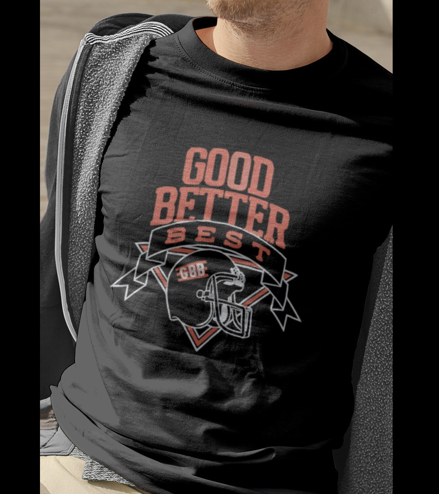 Good Better Best GBB Football Helmet Banner T-Shirt