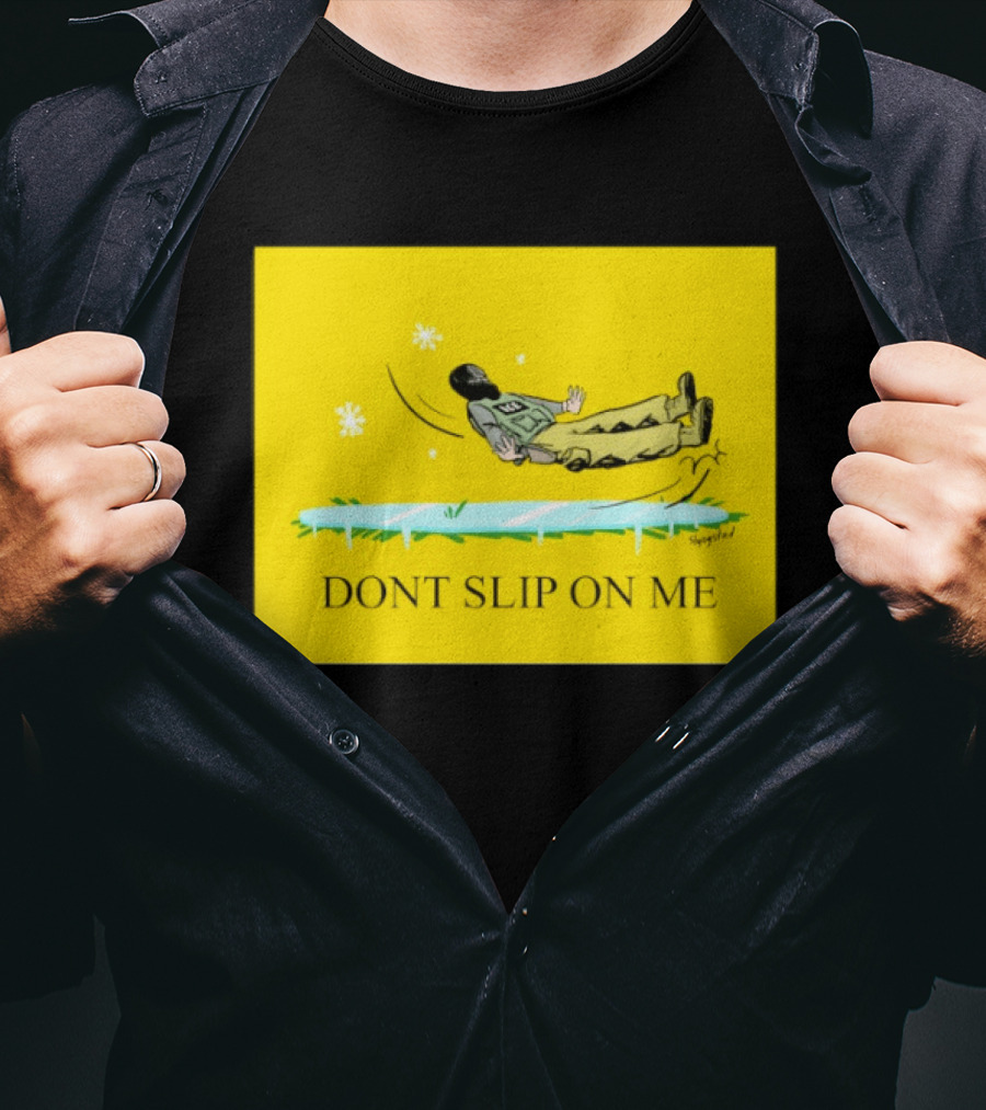 Dont Slip On Me Ice Humor Fall Sketch T-Shirt