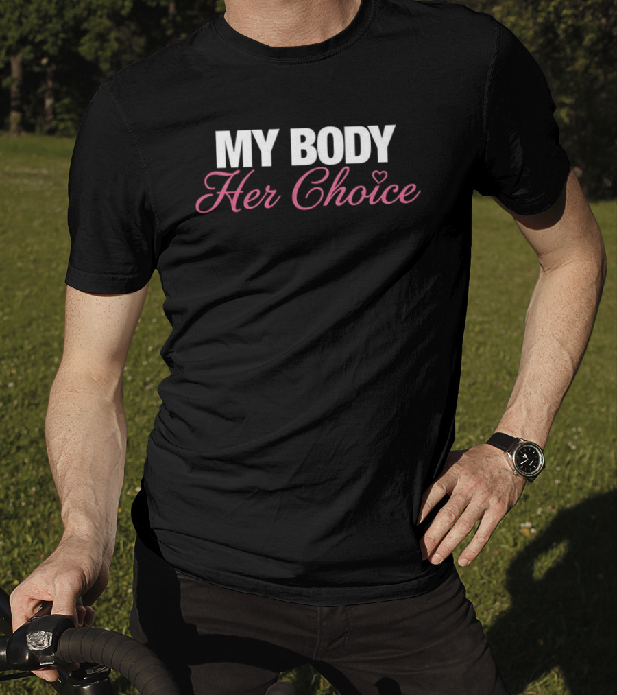 MY BODY Her Choice Feminist Empowerment T-Shirt