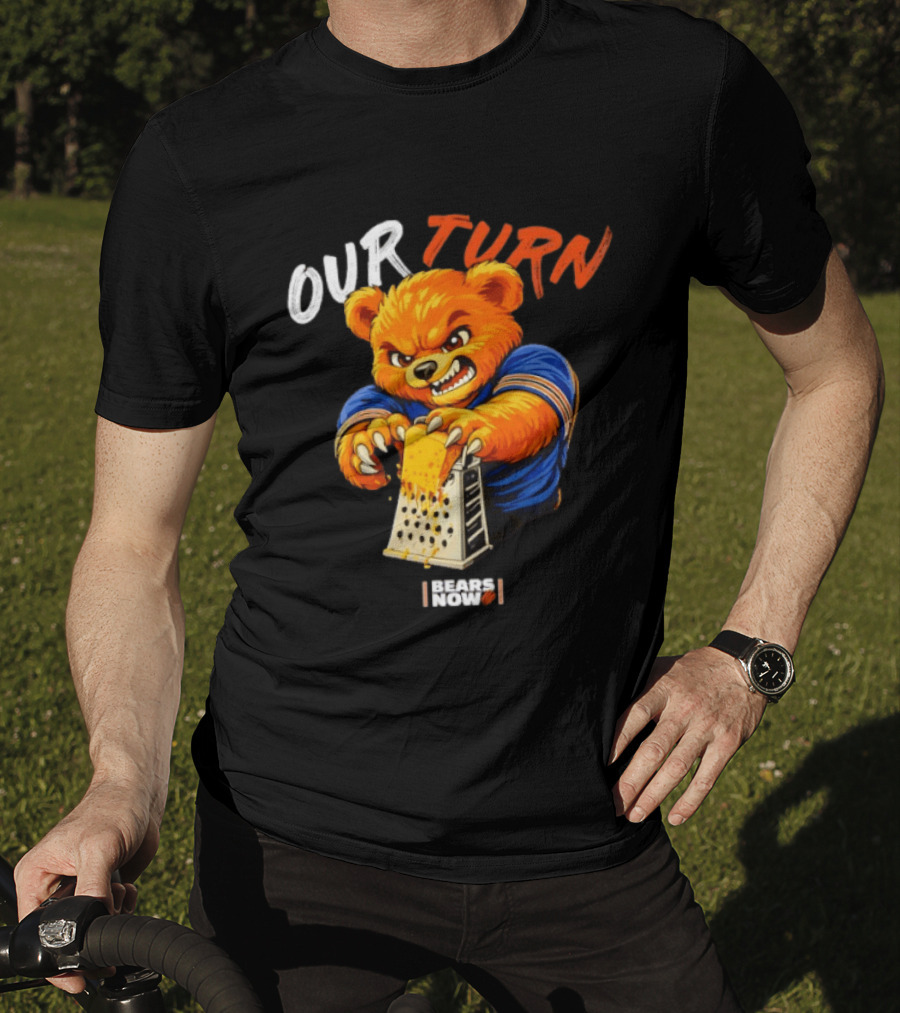Our Turn Bears Now Cheese Grating Bear T-Shirt