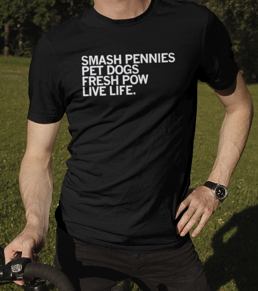Smash Pennies Pet Dogs Fresh Pow Live Life Adventure T-Shirt