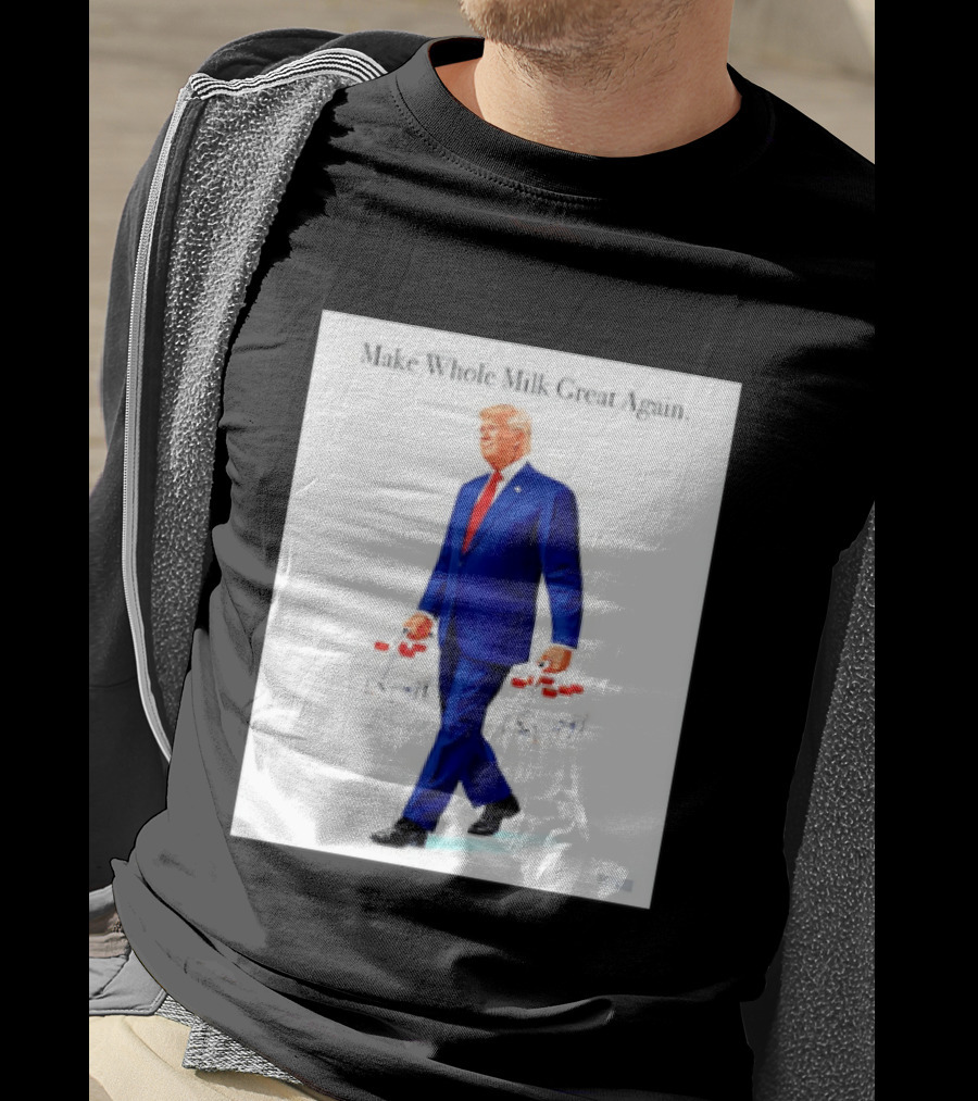 Make Whole Milk Great Again Trump Carrying Milk Jugs T-Shirt