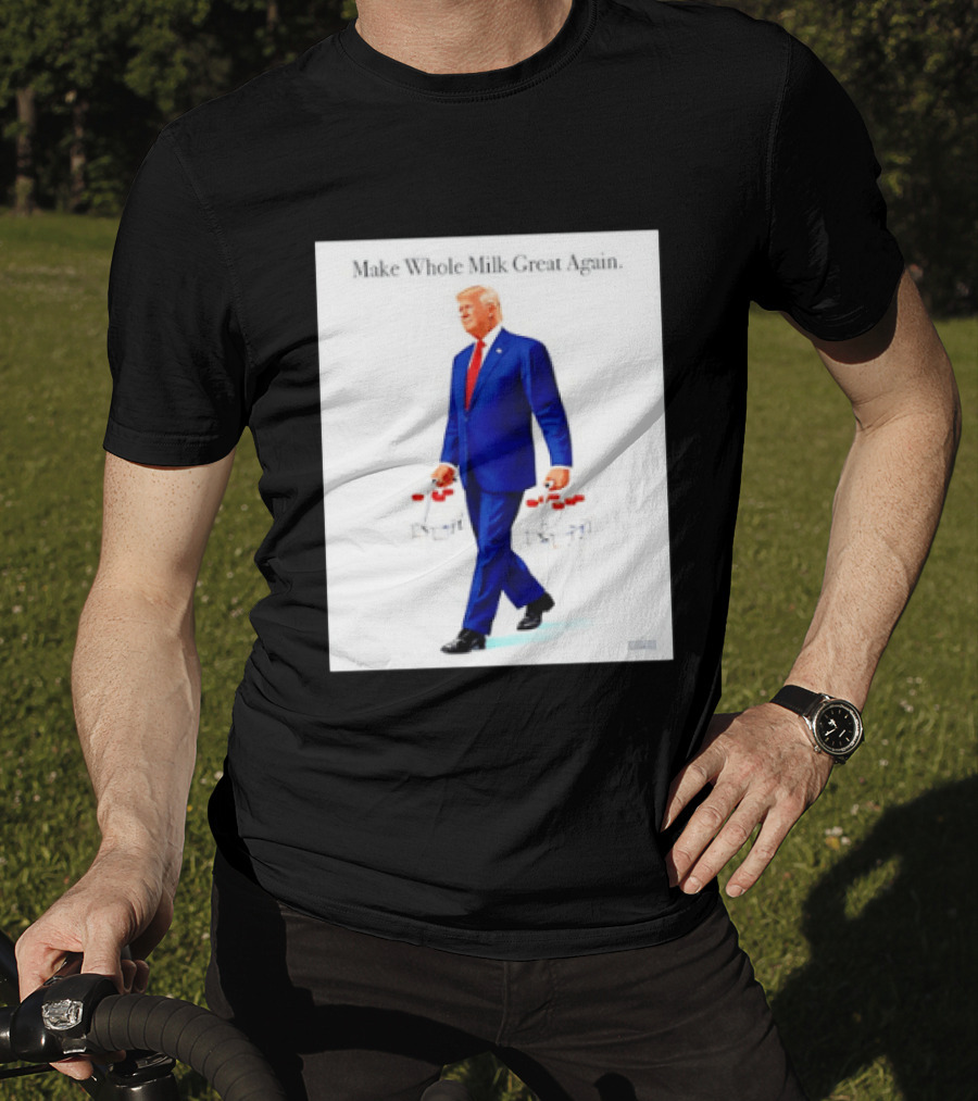 Make Whole Milk Great Again Trump Carrying Milk Jugs T-Shirt