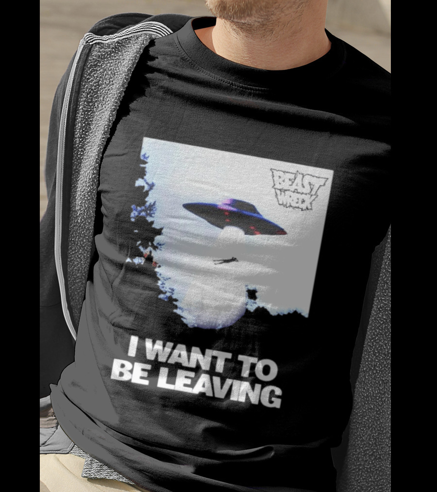 BEASTWRECK UFO I Want To Be Leaving Alien Abduction T-Shirt