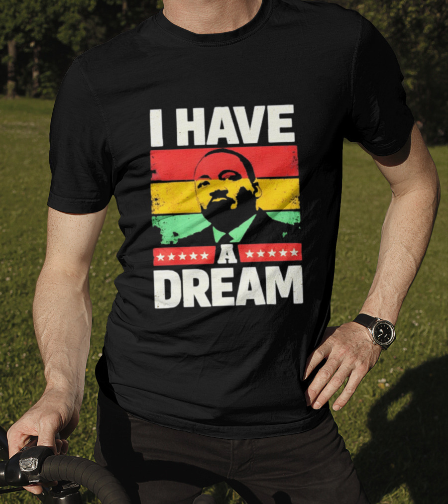 Martin Luther King Jr I Have A Dream Black History Month T-Shirt