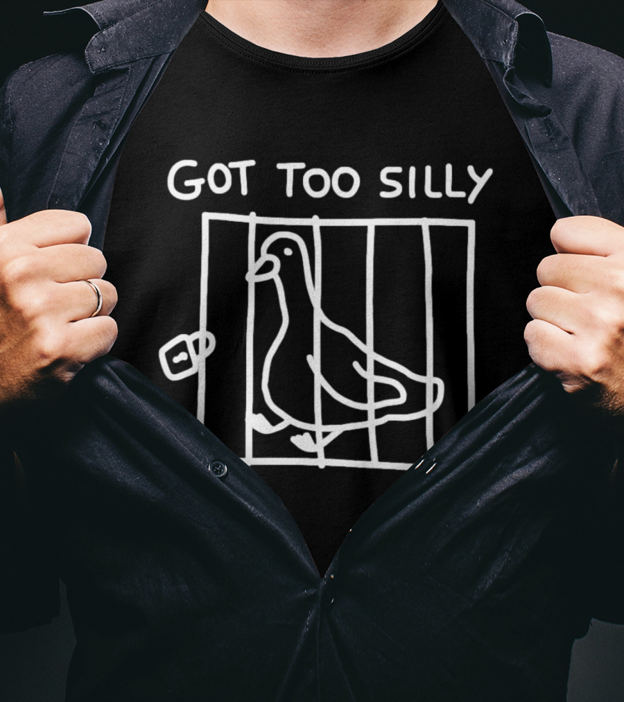 Got Too Silly Goose Behind Bars Playful Jailbird Humor T-Shirt