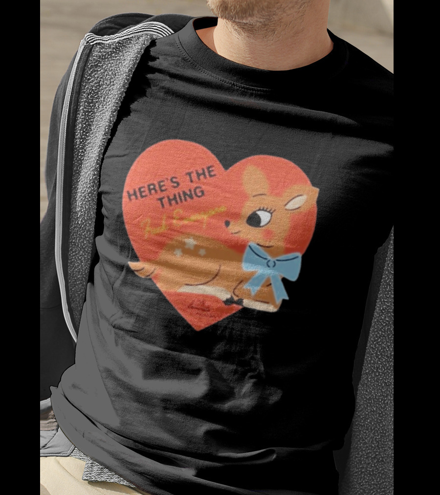 Here's The Thing Deer My Favorite Murder F*** Everyone T-Shirt