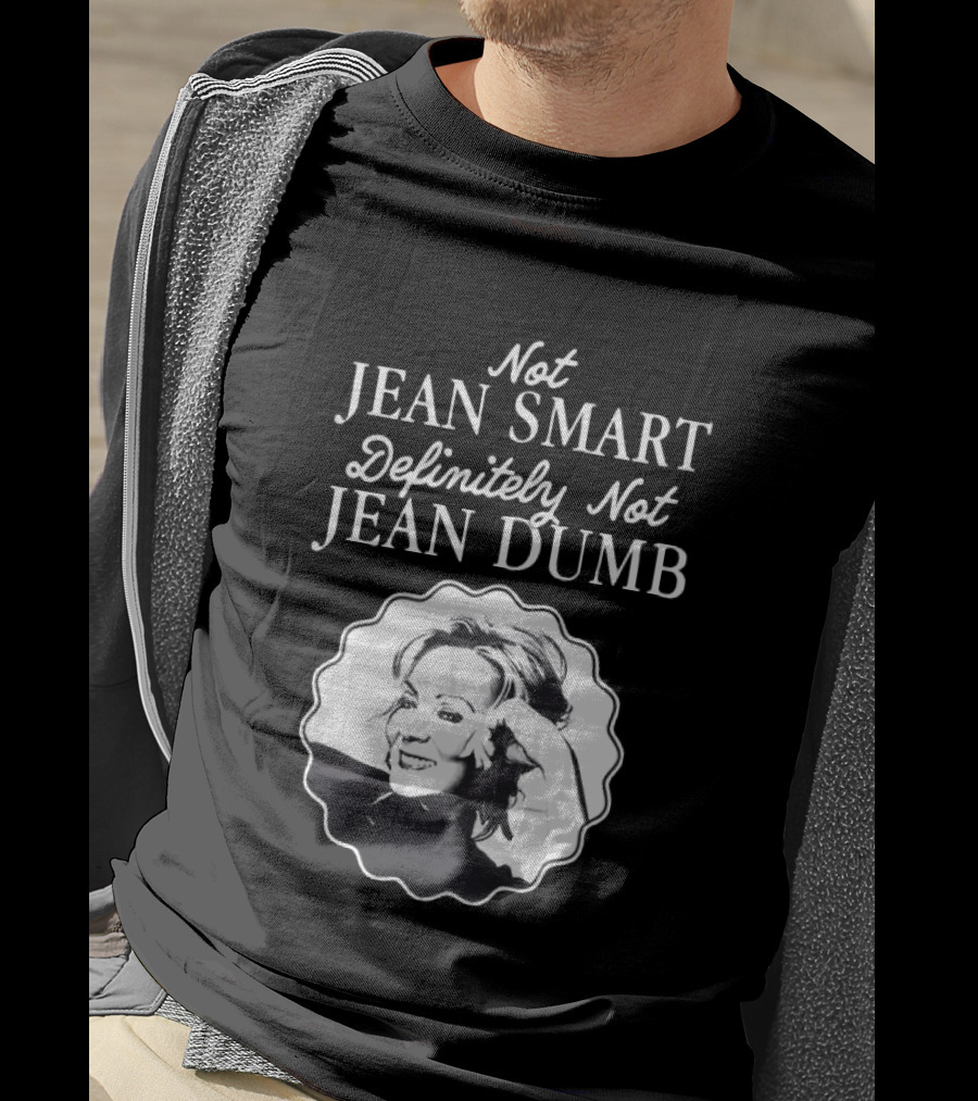 Not Jean Smart Definitely Not Jean Dumb Black White T-Shirt